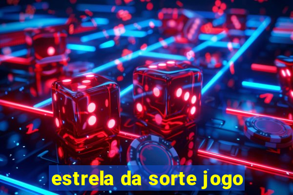 estrela da sorte jogo