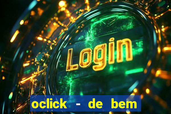 oclick - de bem com a vida resultado do jogo do bicho