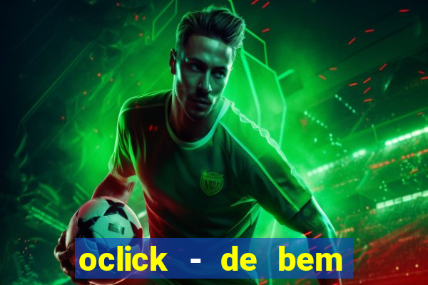 oclick - de bem com a vida resultado do jogo do bicho