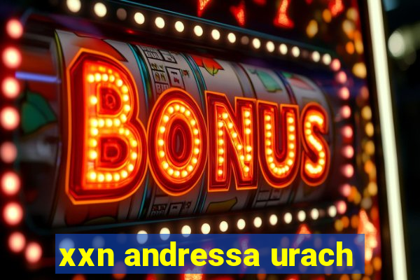 xxn andressa urach