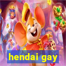 hendai gay