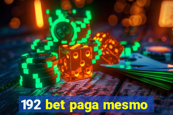 192 bet paga mesmo