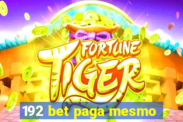 192 bet paga mesmo