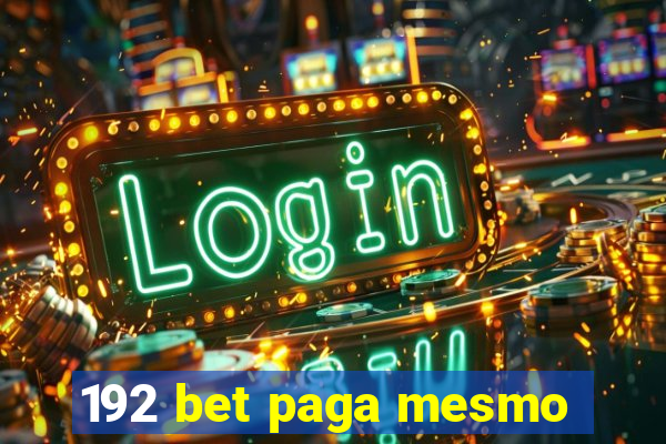 192 bet paga mesmo