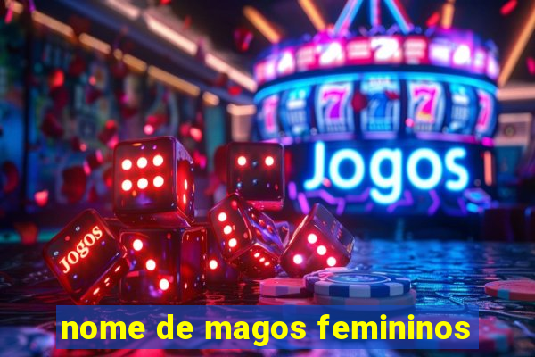 nome de magos femininos