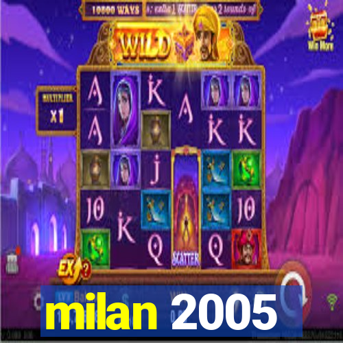 milan 2005