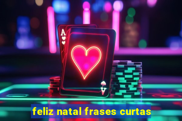 feliz natal frases curtas