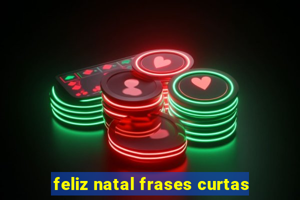 feliz natal frases curtas