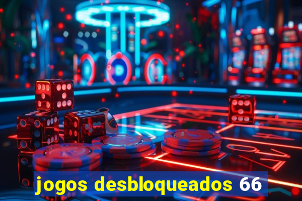 jogos desbloqueados 66