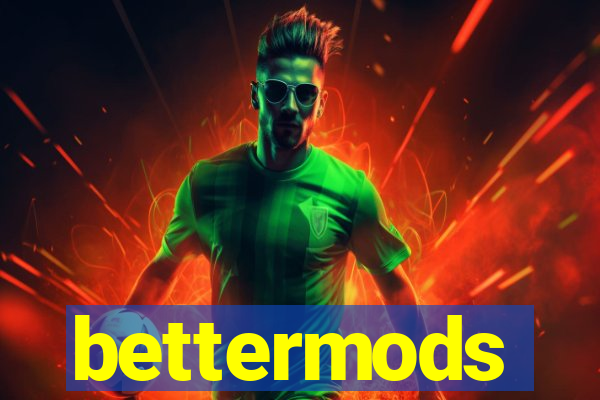 bettermods