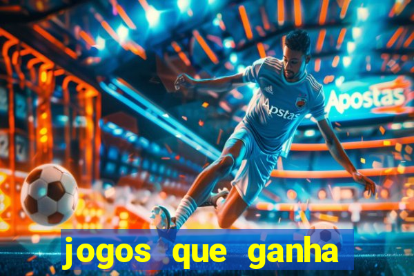 jogos que ganha dinheiro de verdade sem pagar nada