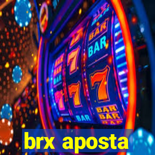 brx aposta