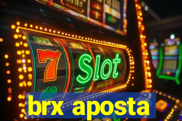 brx aposta