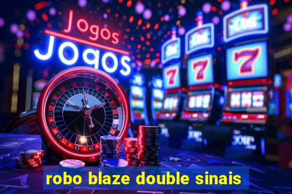 robo blaze double sinais