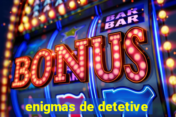 enigmas de detetive