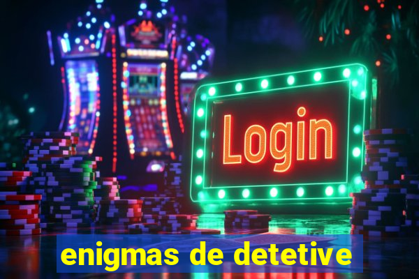 enigmas de detetive