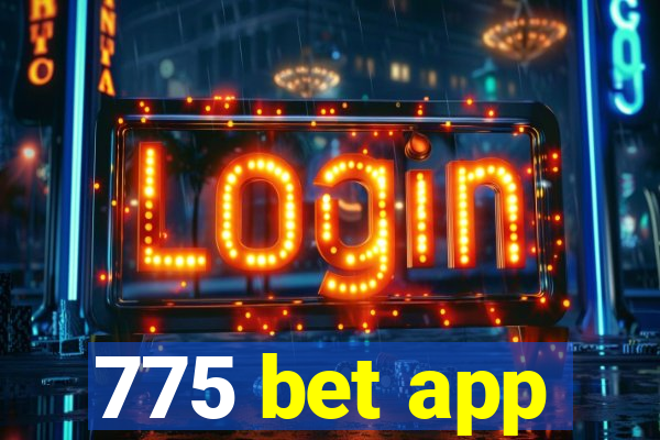 775 bet app