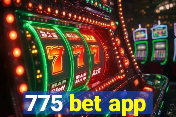 775 bet app