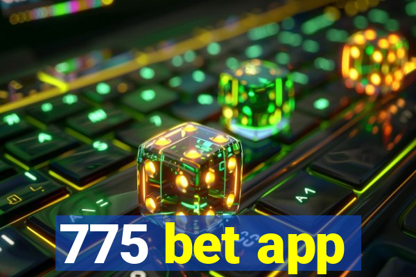 775 bet app