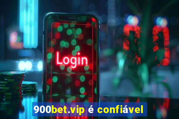 900bet.vip é confiável