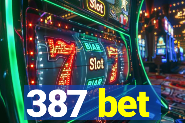 387 bet