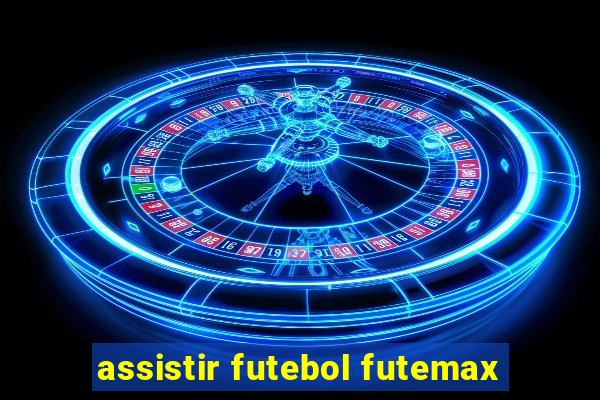 assistir futebol futemax