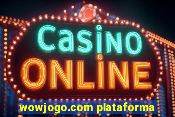 wowjogo.com plataforma