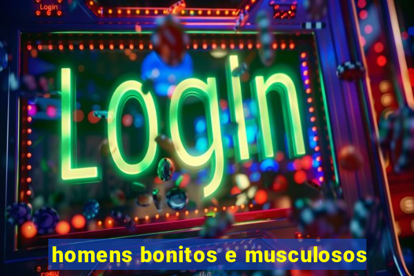 homens bonitos e musculosos