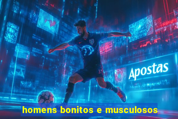 homens bonitos e musculosos