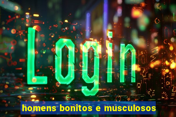 homens bonitos e musculosos