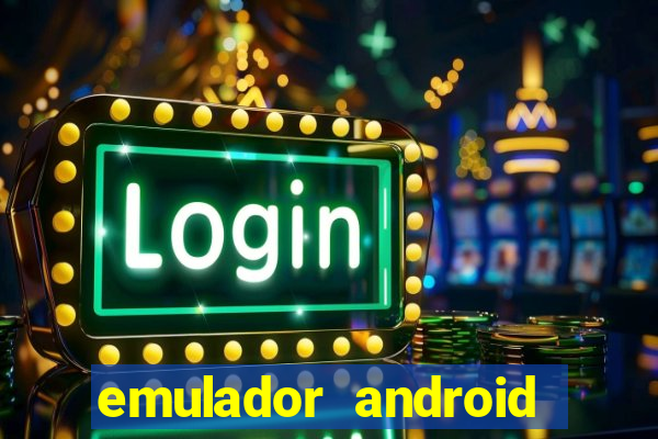 emulador android para pc fraco