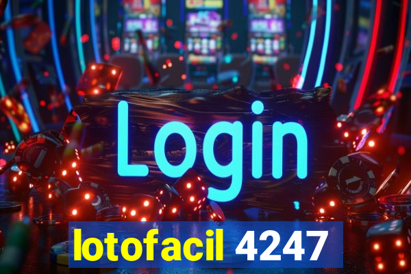 lotofacil 4247