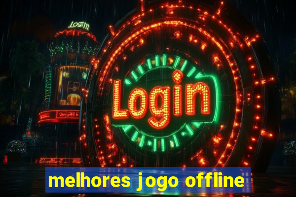 melhores jogo offline