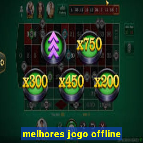 melhores jogo offline