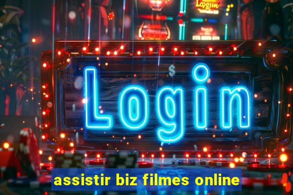 assistir biz filmes online