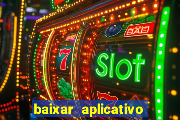 baixar aplicativo da estrela bet