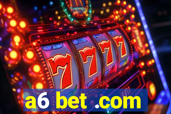 a6 bet .com