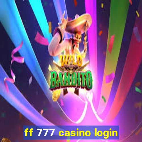 ff 777 casino login