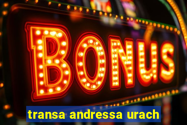 transa andressa urach