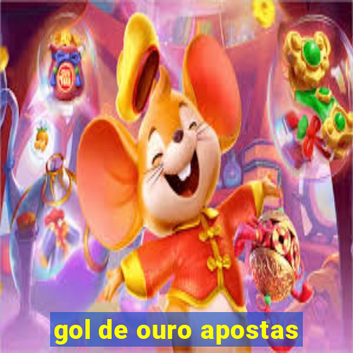 gol de ouro apostas