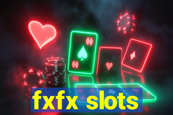 fxfx slots