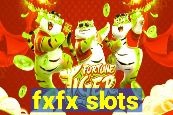 fxfx slots