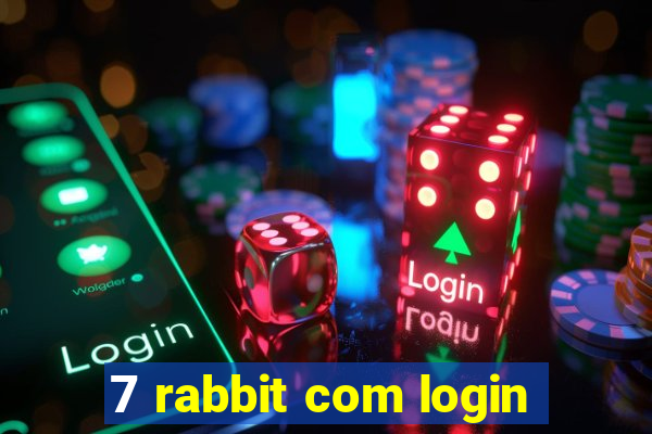 7 rabbit com login