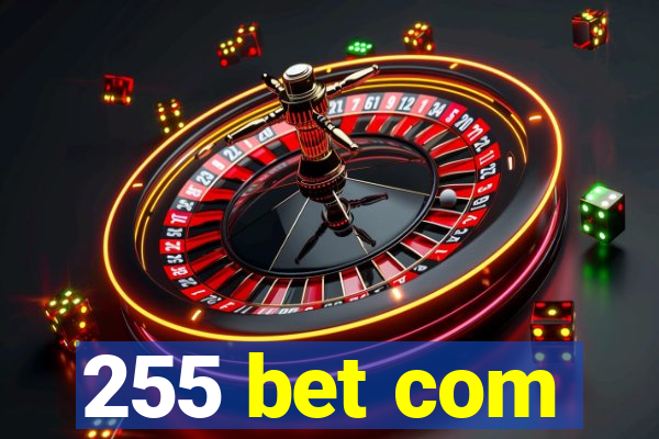 255 bet com