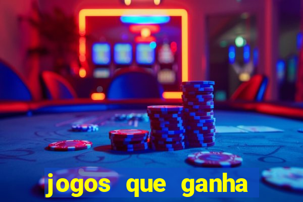 jogos que ganha dinheiro de verdade e rapido