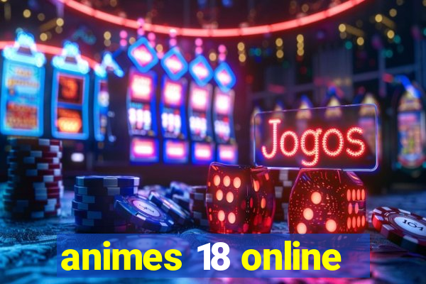 animes 18 online