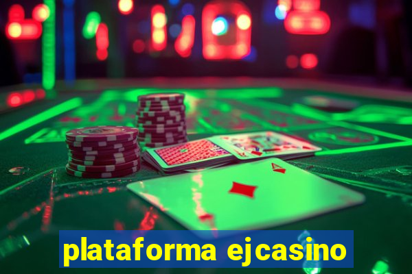 plataforma ejcasino