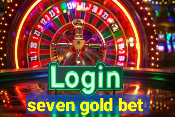 seven gold bet