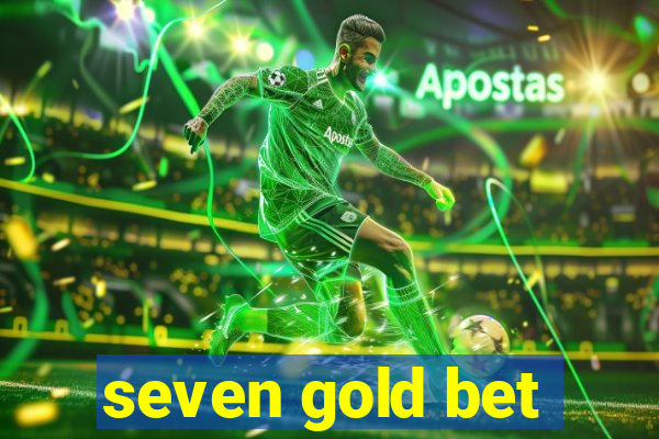 seven gold bet