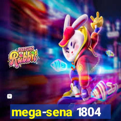 mega-sena 1804